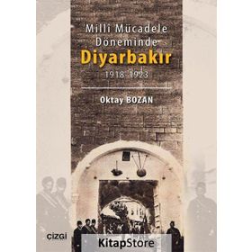 Milli Mücadele Döneminde Diyarbakır - Oktay Bozan