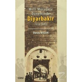 Milli Mücadele Döneminde Diyarbakır - Oktay Bozan
