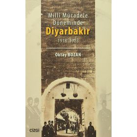 Milli Mücadele Döneminde Diyarbakır - Oktay Bozan