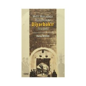 Milli Mücadele Döneminde Diyarbakır - Oktay Bozan