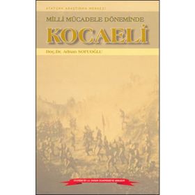 Milli Mücadele Döneminde Kocaeli - Adnan Sofuoğlu