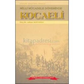 Milli Mücadele Döneminde Kocaeli - Adnan Sofuoğlu