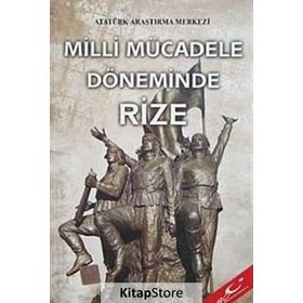 Milli Mücadele Döneminde Rize - Makbule Sarıkaya