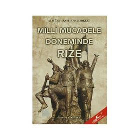 Milli Mücadele Döneminde Rize - Makbule Sarıkaya