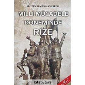 Milli Mücadele Döneminde Rize - Makbule Sarıkaya