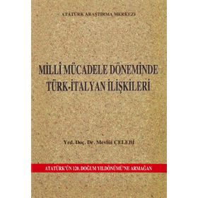 Milli Mücadele Döneminde Türk-İtalyan İlişkileri - Mevlüt Çelebi