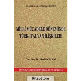 Milli Mücadele Döneminde Türk-İtalyan İlişkileri - Mevlüt Çelebi
