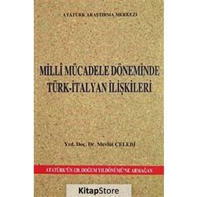 Milli Mücadele Döneminde Türk-İtalyan İlişkileri - Mevlüt Çelebi