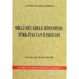 Milli Mücadele Döneminde Türk-İtalyan İlişkileri - Mevlüt Çelebi