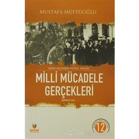MILLI MÜCADELE GERÇEKLERİ 1 YAKIN GEÇMİŞİN PERDE ARKASI - MUSTAFA MÜFTÜOĞLU