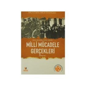 MILLI MÜCADELE GERÇEKLERİ 1 YAKIN GEÇMİŞİN PERDE ARKASI - MUSTAFA MÜFTÜOĞLU