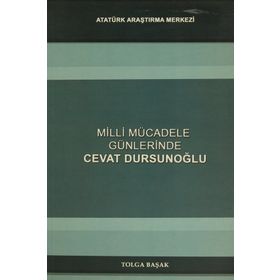 Milli Mücadele Günlerinde Cevat Dursunoğlu - Tolga Başak