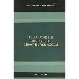Milli Mücadele Günlerinde Cevat Dursunoğlu - Tolga Başak