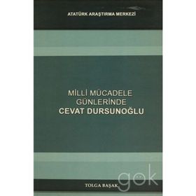 Milli Mücadele Günlerinde Cevat Dursunoğlu - Tolga Başak
