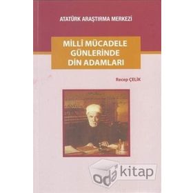 Milli Mücadele Günlerinde Din Adamları - Recep Çelik