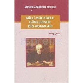 Milli Mücadele Günlerinde Din Adamları - Recep Çelik