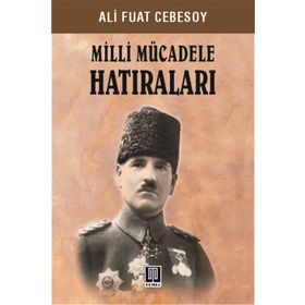 MILLI MÜCADELE HATIRALARI - ALI FUAT CEBESOY