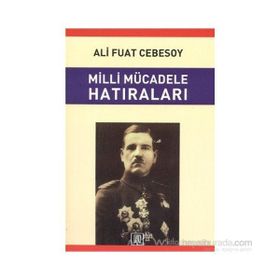 MILLI MÜCADELE HATIRALARI - ALI FUAT CEBESOY