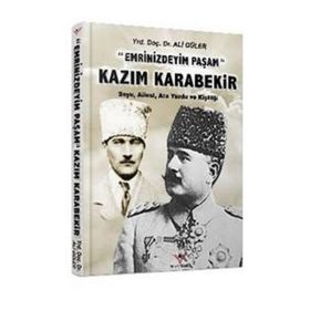 Milli Mücadele Kahramanı Kazım Karabekir - Ali Güler