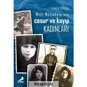 Milli Mücadele Kahramanı Nazife Kadın - İlknur Bektaş
