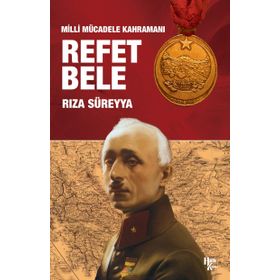 Milli Mücadele Kahramanı Refet Bele - Rıza Süreyya