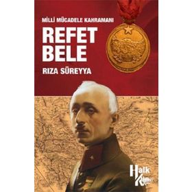 Milli Mücadele Kahramanı Refet Bele - Rıza Süreyya