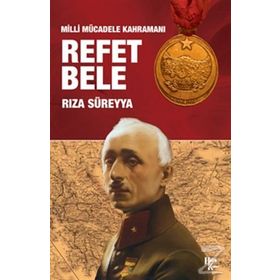 Milli Mücadele Kahramanı Refet Bele - Rıza Süreyya
