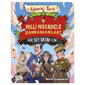 Milli Mücadele Kahramanları Her Şey Vatan İçin - Eğlenceli Bilgi Yayınları