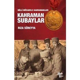 Milli Mücadele Kahramanları Kahraman Subaylar - Rıza Süreyya