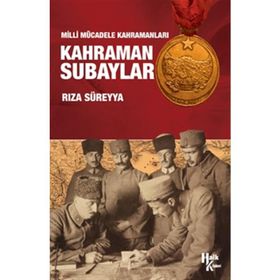 Milli Mücadele Kahramanları Kahraman Subaylar - Rıza Süreyya