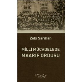 MILLI MÜCADELE MAARIF ORDUSU - ZEKI SARIHAN