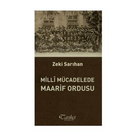 MILLI MÜCADELE MAARIF ORDUSU - ZEKI SARIHAN