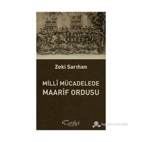 MILLI MÜCADELE MAARIF ORDUSU - ZEKI SARIHAN