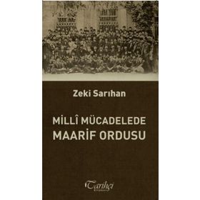 MILLI MÜCADELE MAARIF ORDUSU - ZEKI SARIHAN