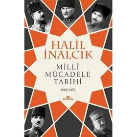 Milli Mücadele Tarihi 1908-1923 - Halil İnalcık