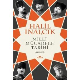 Milli Mücadele Tarihi 1908-1923 - Halil İnalcık