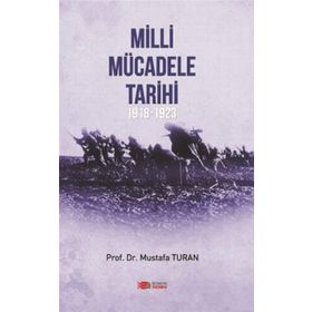 Milli Mücadele Tarihi (1918-1923) - Prof. Dr. Mustafa Turan