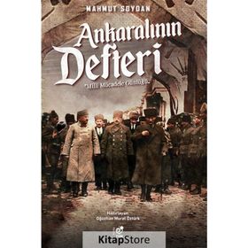 MILLI MÜCADELE TARIHINE DAIR NOTLAR ANKARALI´NIN DEFTERI - MAHMUT SOYDAN