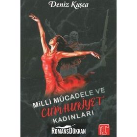 Milli Mücadele ve Cumhuriyet Kadınlar - Deniz Kuşça