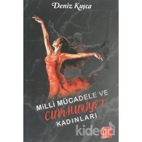Milli Mücadele ve Cumhuriyet Kadınlar - Deniz Kuşça