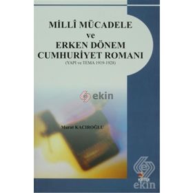 MILLI MÜCADELE VE ERKEN DÖNEM CUMHURIYET ROMANI - MURAT KACIROĞLU