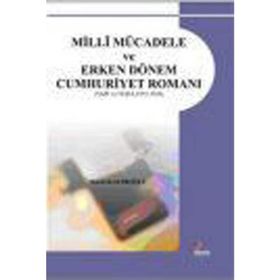 MILLI MÜCADELE VE ERKEN DÖNEM CUMHURIYET ROMANI - MURAT KACIROĞLU