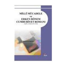 MILLI MÜCADELE VE ERKEN DÖNEM CUMHURIYET ROMANI - MURAT KACIROĞLU