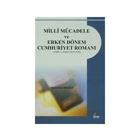 MILLI MÜCADELE VE ERKEN DÖNEM CUMHURIYET ROMANI - MURAT KACIROĞLU