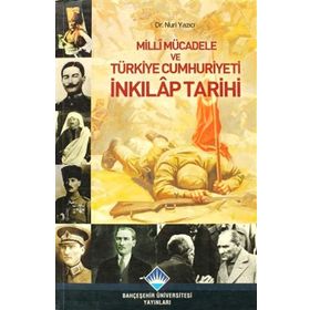 MILLI MÜCADELE VE TÜRKİYE CUMHURIYETI İNKILAP TARIHI - NURI YAZICI