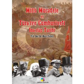 MILLI MÜCADELE VE TÜRKİYE CUMHURIYETI İNKILAP TARIHI - NURI YAZICI