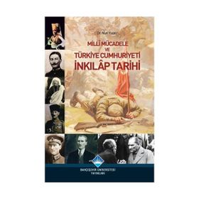 MILLI MÜCADELE VE TÜRKİYE CUMHURIYETI İNKILAP TARIHI - NURI YAZICI
