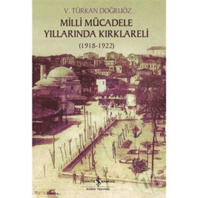 Milli Mücadele Yıllarında Kırklareli 1918-1922 - Türkan Doğruöz