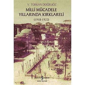 Milli Mücadele Yıllarında Kırklareli 1918-1922 - Türkan Doğruöz