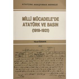 Milli Mücadele’de Atatürk ve Basın - Yücel Özkaya
